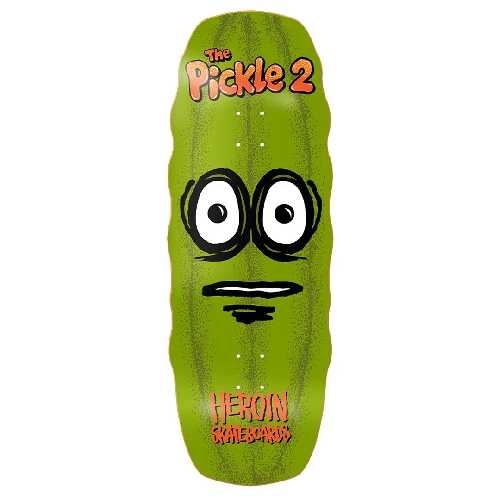 HEROIN THE PICKLE 2 DECK 11.125